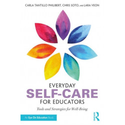 Everyday Self-Care for Educators: Tools and Strategies for Well-Being