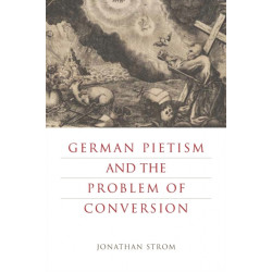 German Pietism and the Problem of Conversion