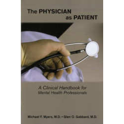 The Physician as Patient: A Clinical Handbook for Mental Health Professionals
