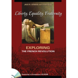 Liberty, Equality, Fraternity: Exploring the French Revolution