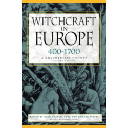Witchcraft in Europe, 400-1700: A Documentary History