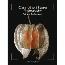 Close-up and Macro Photography: Art and Techniques