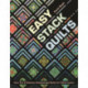 Easy Stack Quilts: Fast, Fun & Fabulous Kaleidoscope Quilts for Fabric Lovers