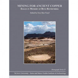 Mining for Ancient Copper: Essays in Memory of Beno Rothenberg