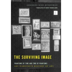 The Surviving Image: Phantoms of Time and Time of Phantoms: Aby Warburg's History of Art
