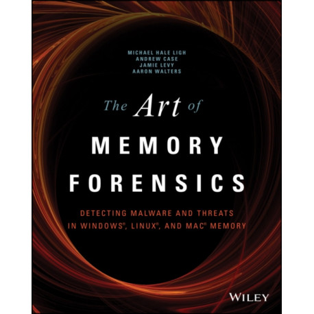 The Art of Memory Forensics: Detecting Malware and Threats in Windows, Linux, and Mac Memory
