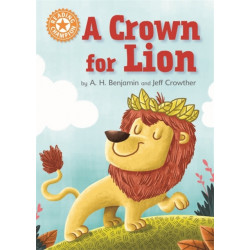 Reading Champion: A Crown for Lion: Independent Reading Orange 6