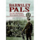 Barnsley Pals: The 13th & 14th Battalions York & Lancaster Regiment