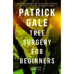Tree Surgery for Beginners: A character-filled novel of empathy, understanding and humour