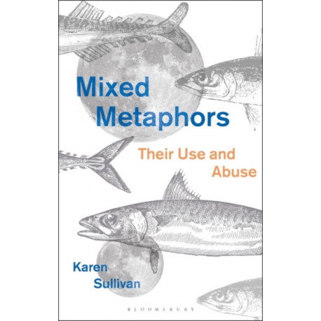 Mixed Metaphors: Their Use and Abuse