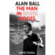 Alan Ball: The Man in White Boots: The biography of the youngest 1966 World Cup Hero