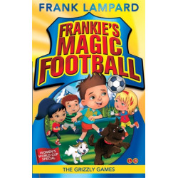 Frankie's Magic Football: The Grizzly Games: Book 11