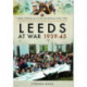 Leeds at War 1939 - 1945