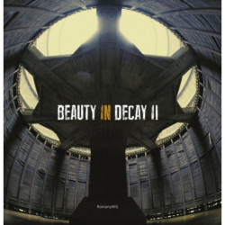 Beauty in Decay Ii: Urbex