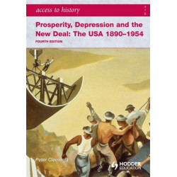 Access to History: Prosperity, Depression and the New Deal: The USA 1890-1954 4th Ed