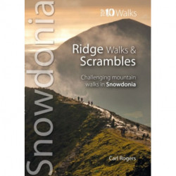 Ridge Walks & Scrambles: Challenging Mountain Walks in Snowdonia