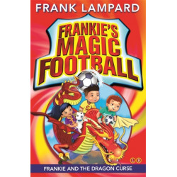 Frankie's Magic Football: Frankie and the Dragon Curse: Book 7