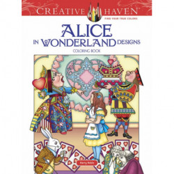 Creative Haven Alice in Wonderland Designs Coloring Book