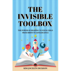 The Invisible Toolbox: The Power of Reading to Your Child from Birth to Adolescence (Parenting Book, Child Development)