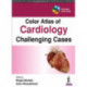 Color Atlas of Cardiology: Challenging Cases