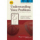Understanding Voice Problems: A Physiological Perspective for Diagnosis and Treatment
