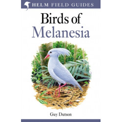 Field guide to Birds of Melanesia: Bismarcks, Solomons, Vanuatu and New Caledonia