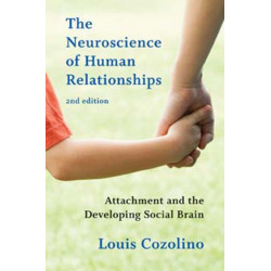 The Neuroscience of Human Relationships: Attachment and the Developing Social Brain