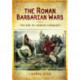 Roman Barbarian Wars: The Era of Roman Conquest