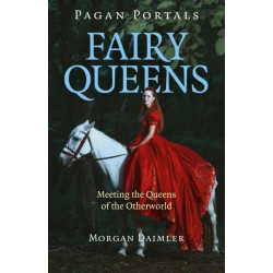 Pagan Portals - Fairy Queens: Meeting the Queens of the Otherworld
