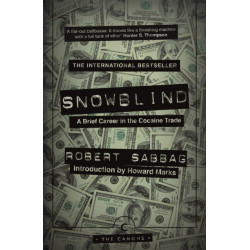 Snowblind: A Brief Career in the Cocaine Trade