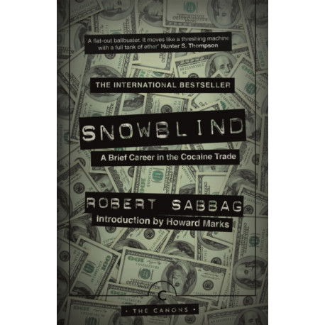 Snowblind: A Brief Career in the Cocaine Trade