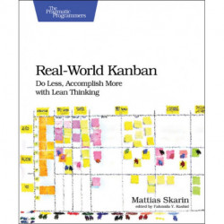 Real-World Kanban: Do Less, Accomplish More with Lean Thinking