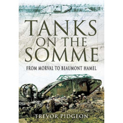 Tanks on the Somme: from Morval to Beaumont Hamel
