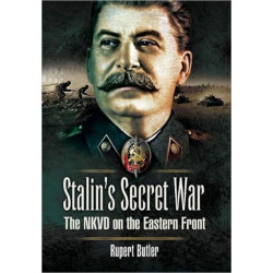 Stalin's Secret War: the Nkvd on the Eastern Front