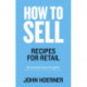 How to Sell: Recipes for Retail