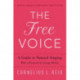 The Free Voice: A Guide to Natural Singing
