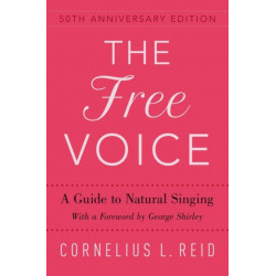 The Free Voice: A Guide to Natural Singing
