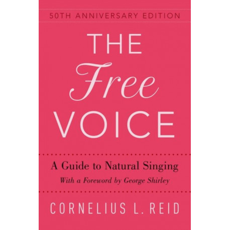 The Free Voice: A Guide to Natural Singing