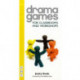 Drama Games for Classrooms and Workshops