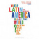 What if Latin America Ruled the World?: How the South Will Take the North into the 22nd Century