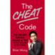 The Cheat Code: The Secret Tweaks, Hacks and Tips to Get Noticed and Get Ahead