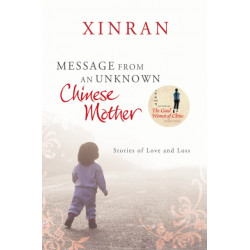 Message from an Unknown Chinese Mother: Stories of Loss and Love