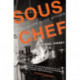 Sous Chef: 24 Hours in the Kitchen