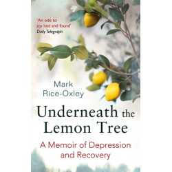 Underneath the Lemon Tree: A Memoir of Depression and Recovery