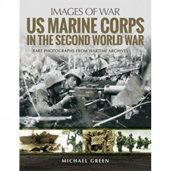 US Marine Corps in the Second World War: Rare Photographs from Wartime Archives