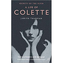 A Life of Colette: Secrets of the Flesh