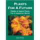 Plants for a Future: Edible and Useful Plants for a Healthier World: Edible and Useful Plants for a Healthier World