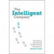 The Intelligent Company: Five Steps to Success with Evidence-Based Management
