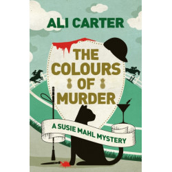 The Colours of Murder: A Susie Mahl Mystery