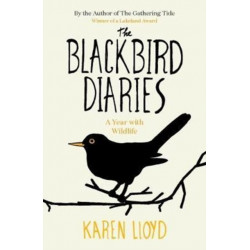 The Blackbird Diaries: A Year with Wildlife